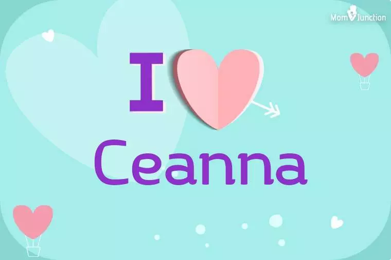 I Love Ceanna Wallpaper