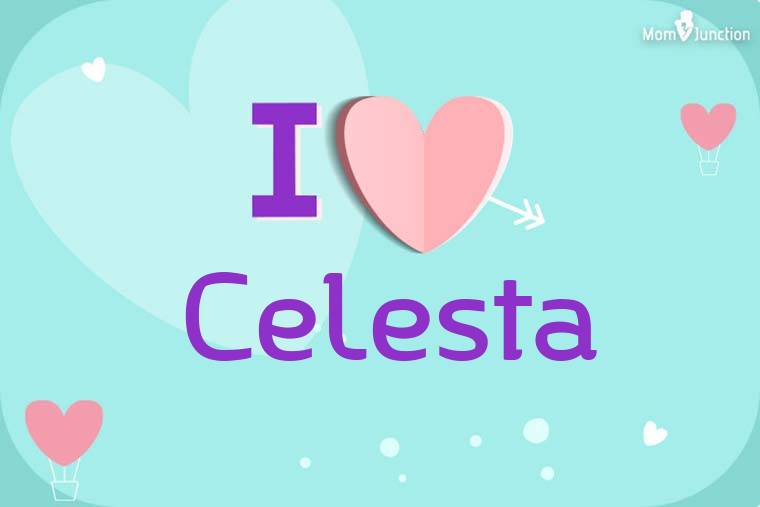 I Love Celesta Wallpaper