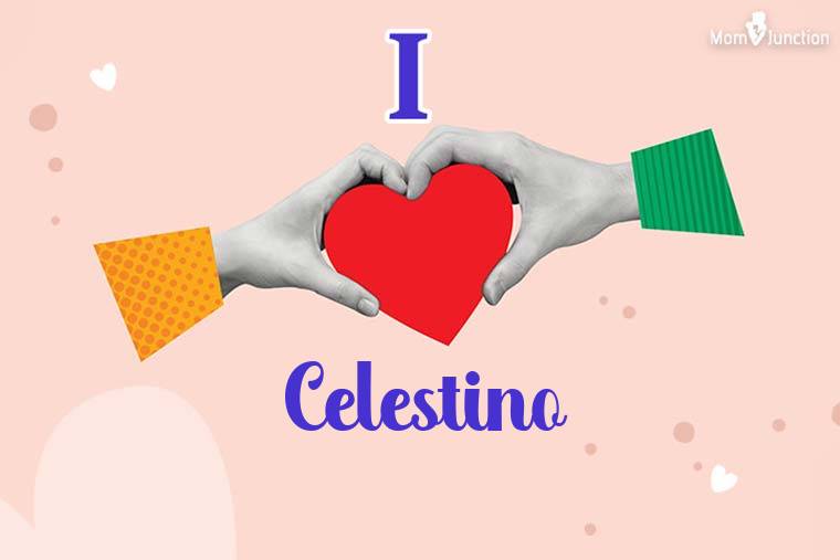 I Love Celestino Wallpaper