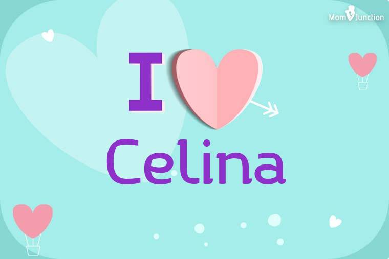 I Love Celina Wallpaper