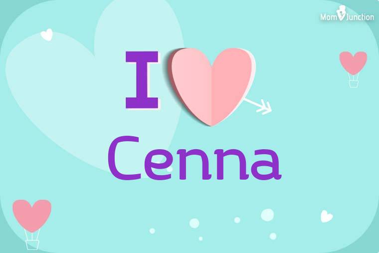 I Love Cenna Wallpaper