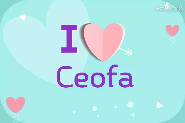 I Love Ceofa Wallpaper