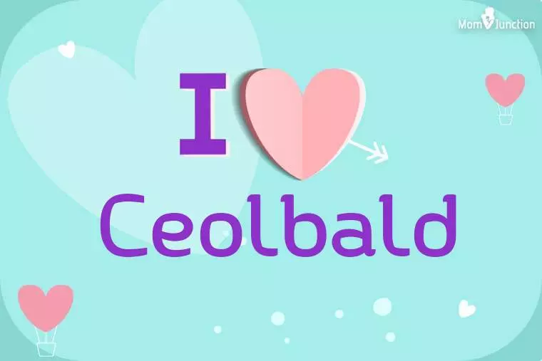 I Love Ceolbald Wallpaper