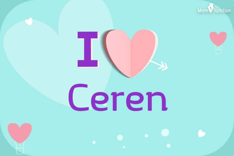 I Love Ceren Wallpaper
