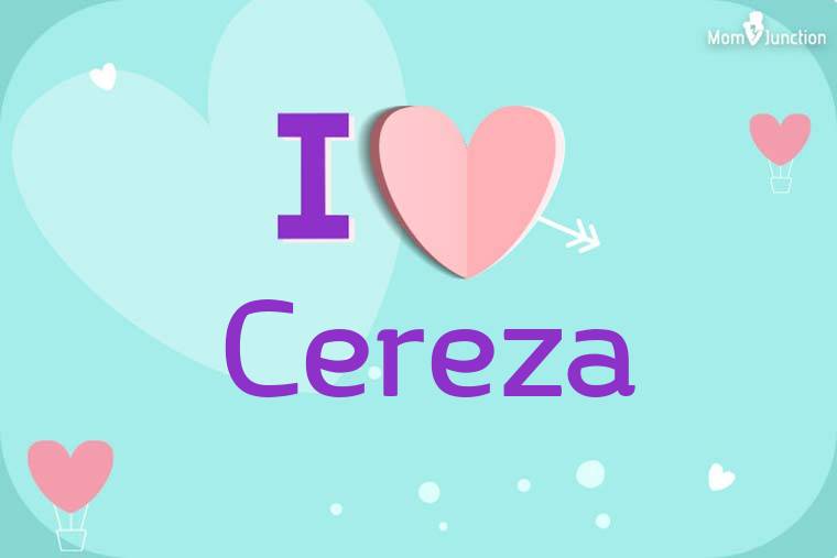 I Love Cereza Wallpaper
