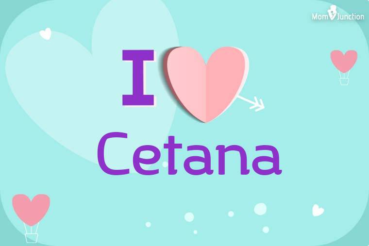 I Love Cetana Wallpaper