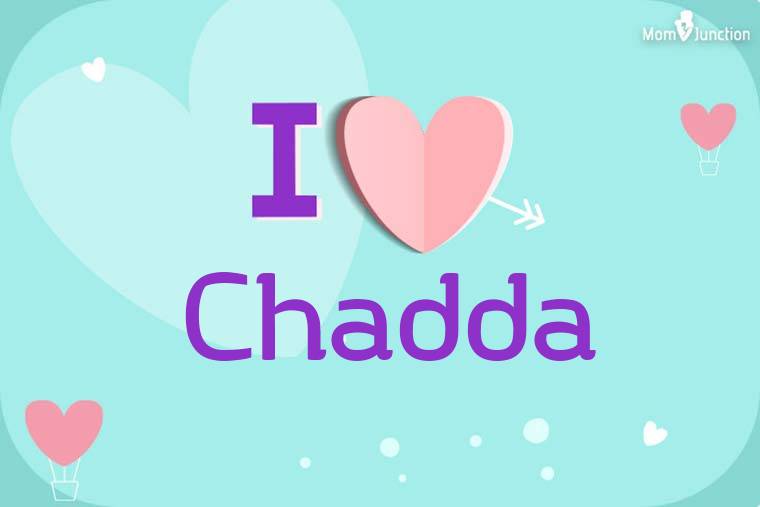 I Love Chadda Wallpaper