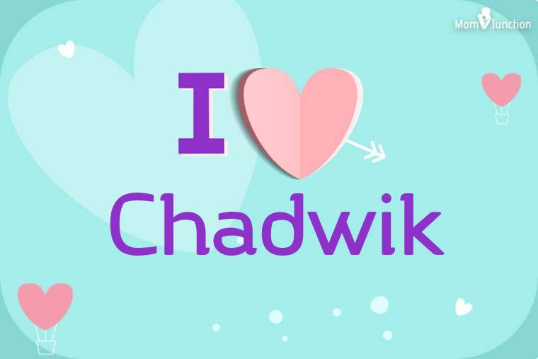 I Love Chadwik Wallpaper