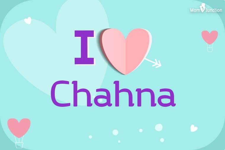 I Love Chahna Wallpaper