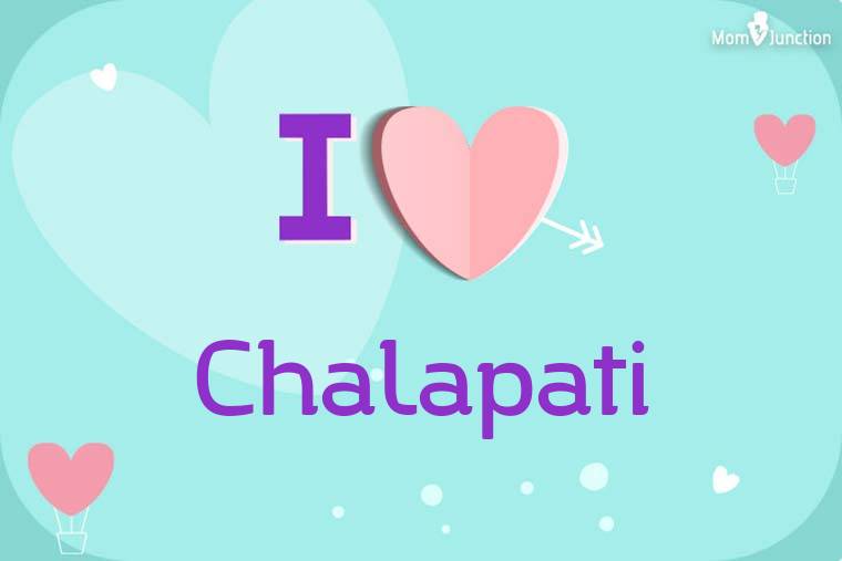 I Love Chalapati Wallpaper