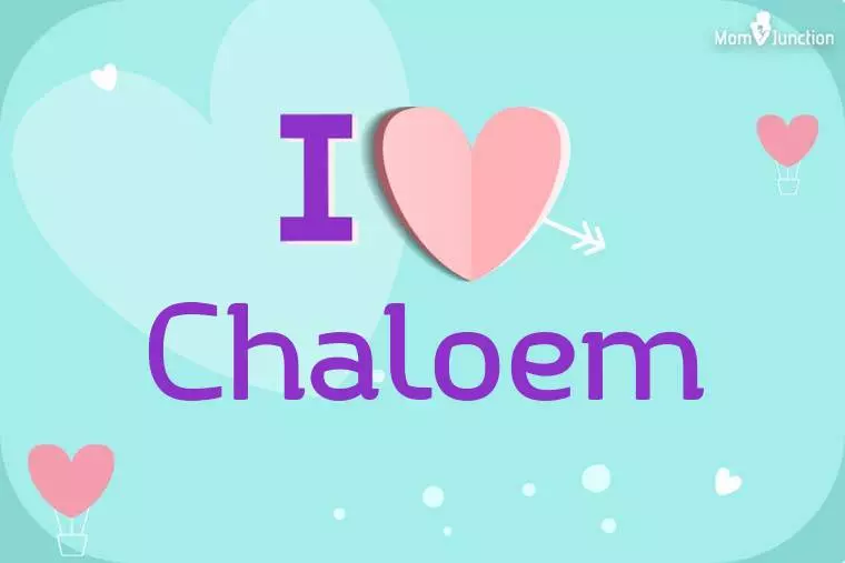 I Love Chaloem Wallpaper