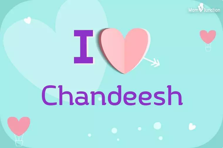 I Love Chandeesh Wallpaper