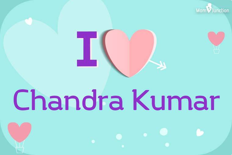 I Love Chandra Kumar Wallpaper