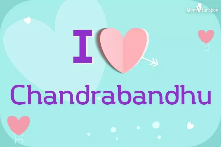 I Love Chandrabandhu Wallpaper