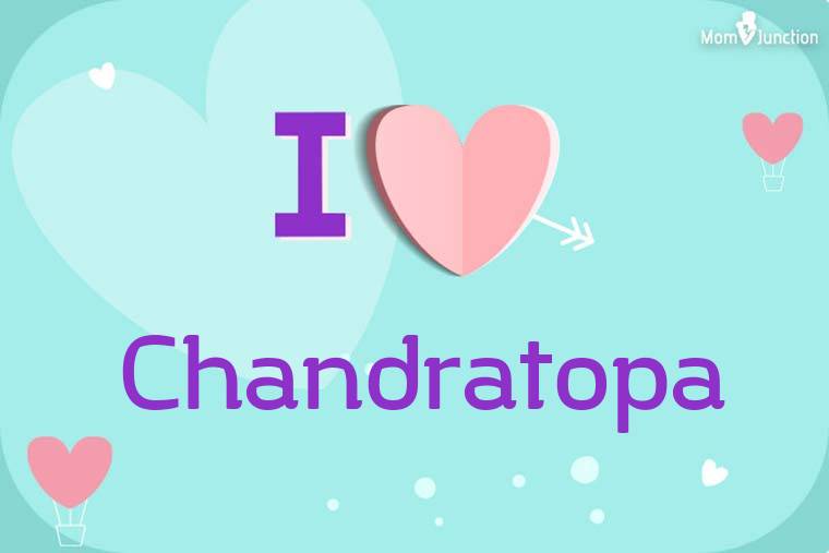 I Love Chandratopa Wallpaper