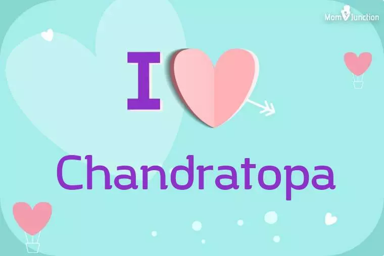 I Love Chandratopa Wallpaper