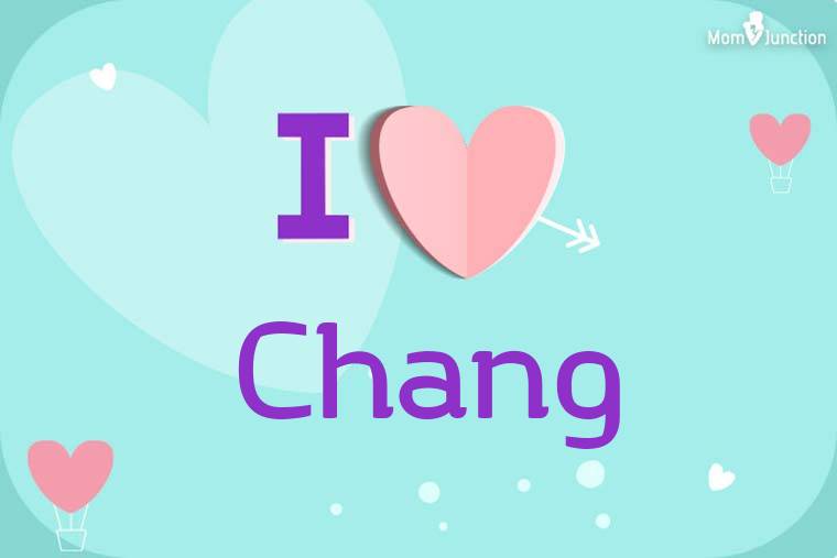 I Love Chang Wallpaper
