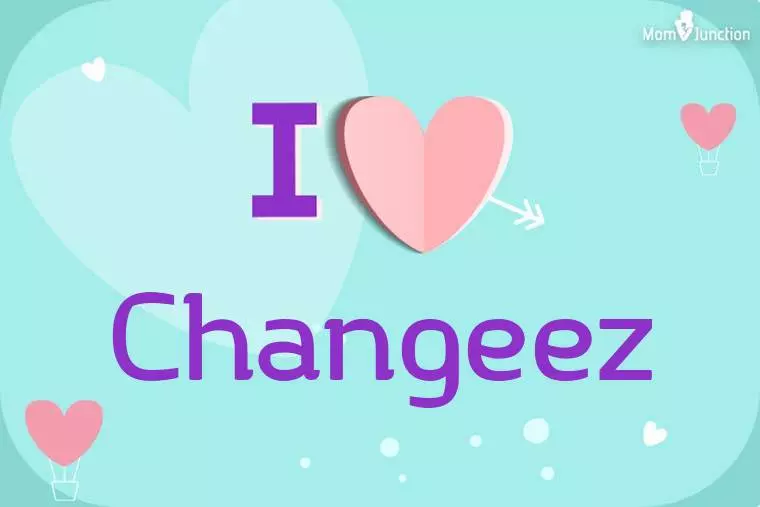 I Love Changeez Wallpaper