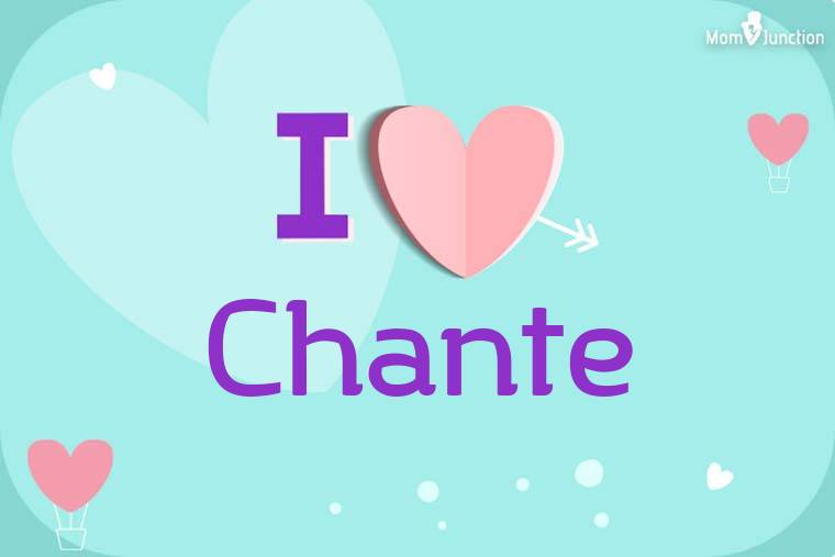 I Love Chante Wallpaper