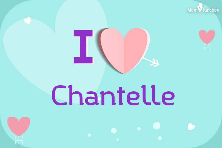 I Love Chantelle Wallpaper