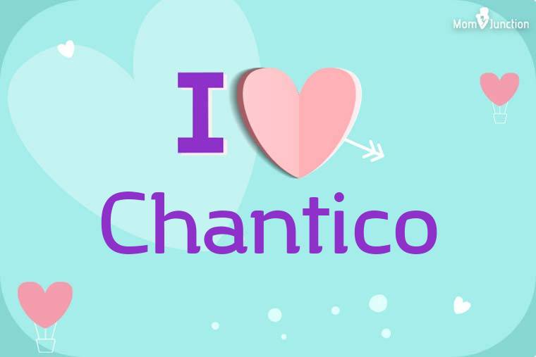 I Love Chantico Wallpaper