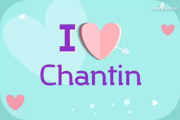 I Love Chantin Wallpaper