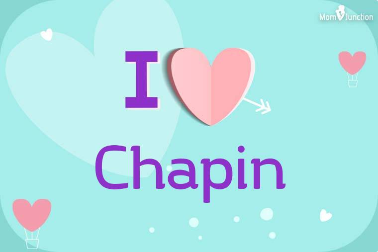 I Love Chapin Wallpaper