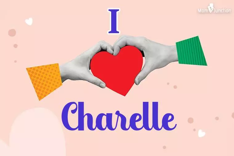 I Love Charelle Wallpaper