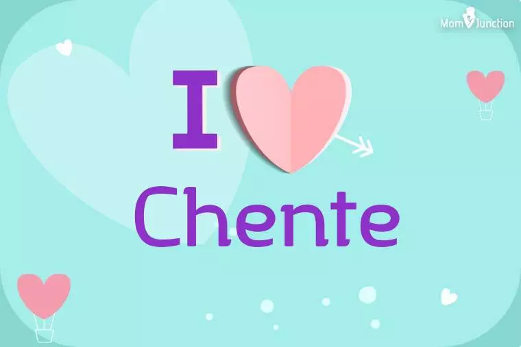 I Love Chente Wallpaper