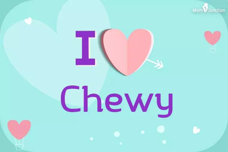 I Love Chewy Wallpaper