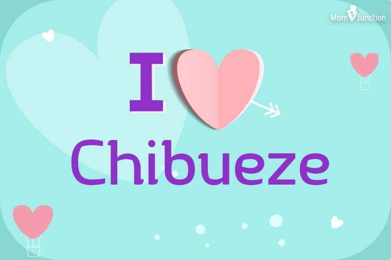 I Love Chibueze Wallpaper