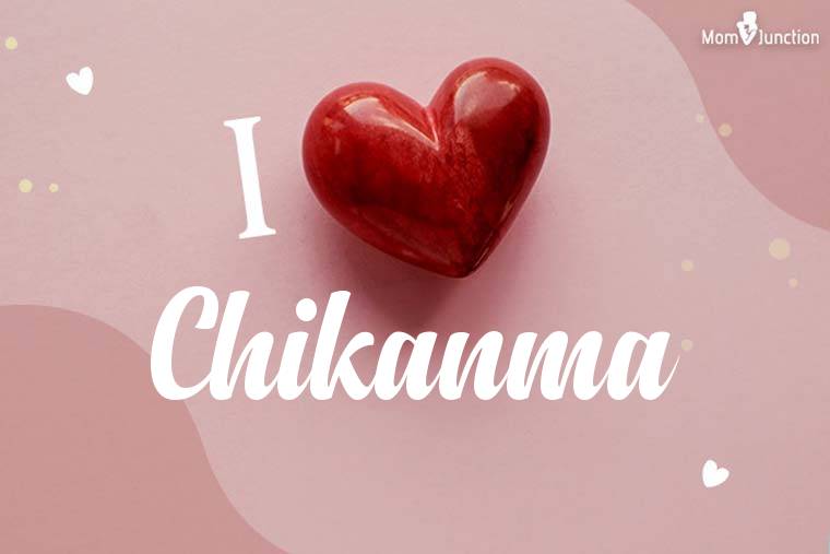 I Love Chikanma Wallpaper