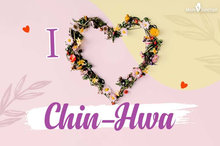 I Love Chin-hwa Wallpaper