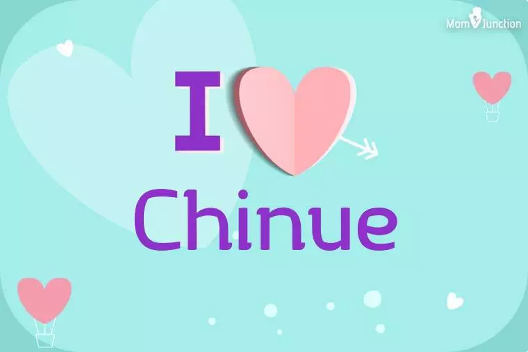 I Love Chinue Wallpaper