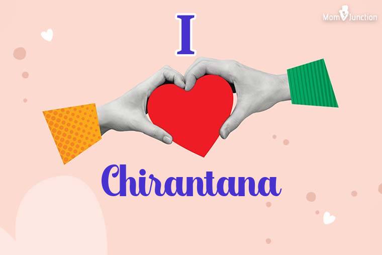 I Love Chirantana Wallpaper