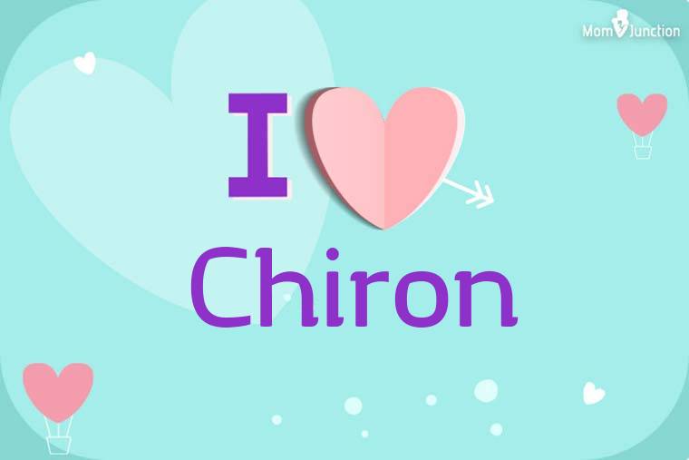 I Love Chiron Wallpaper