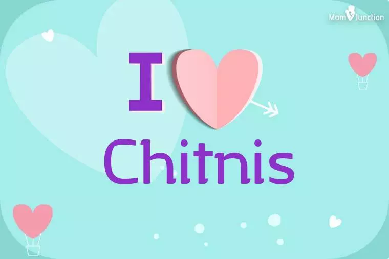 I Love Chitnis Wallpaper