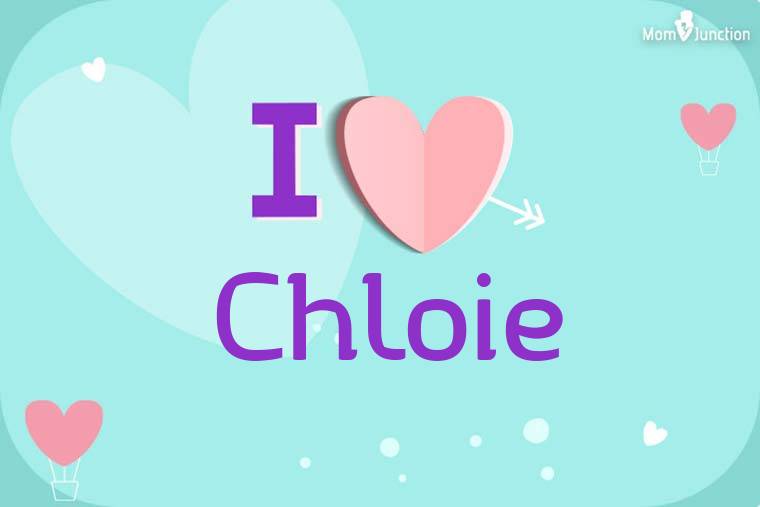 I Love Chloie Wallpaper