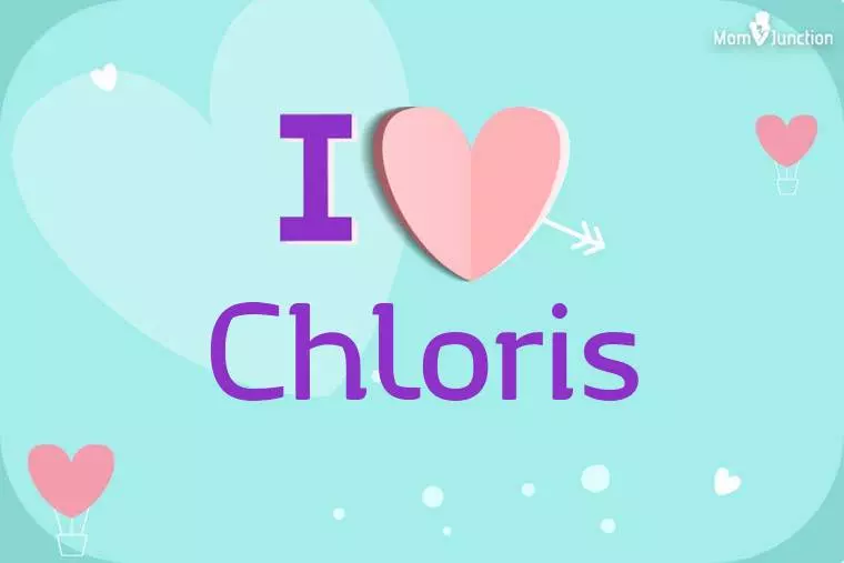 I Love Chloris Wallpaper