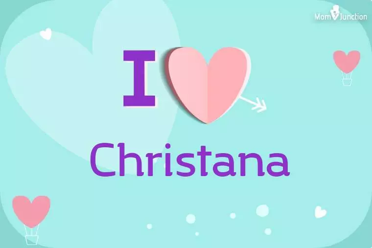 I Love Christana Wallpaper