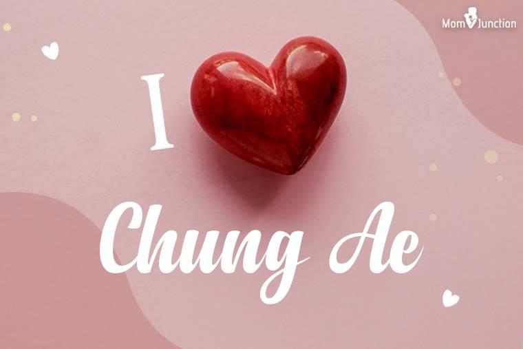 I Love Chung Ae Wallpaper