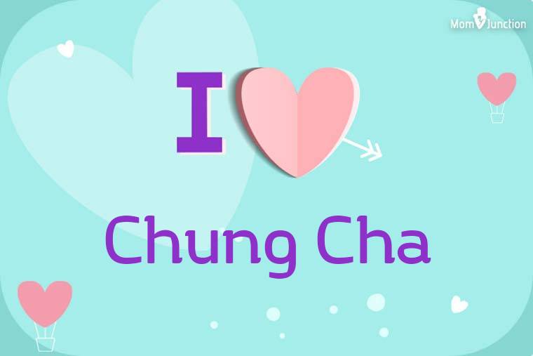 I Love Chung Cha Wallpaper