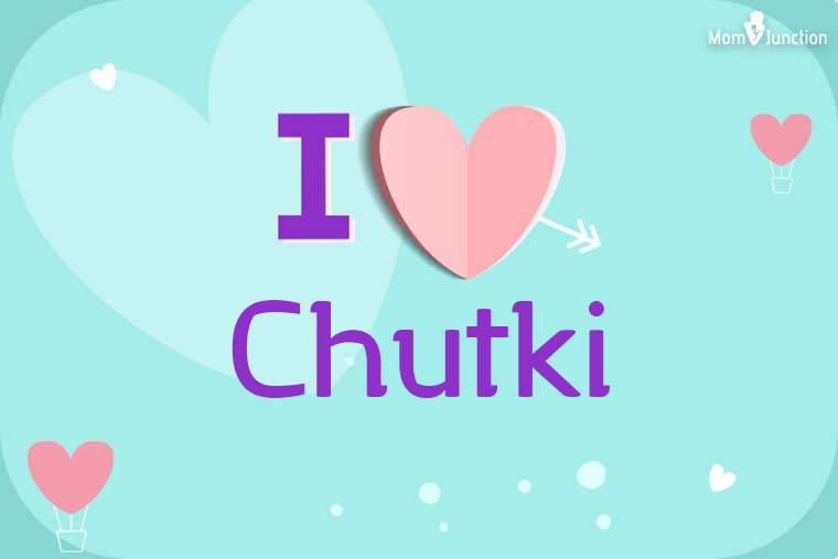 I Love Chutki Wallpaper