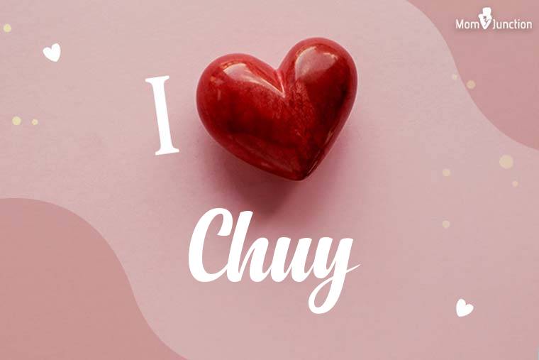 I Love Chuy Wallpaper