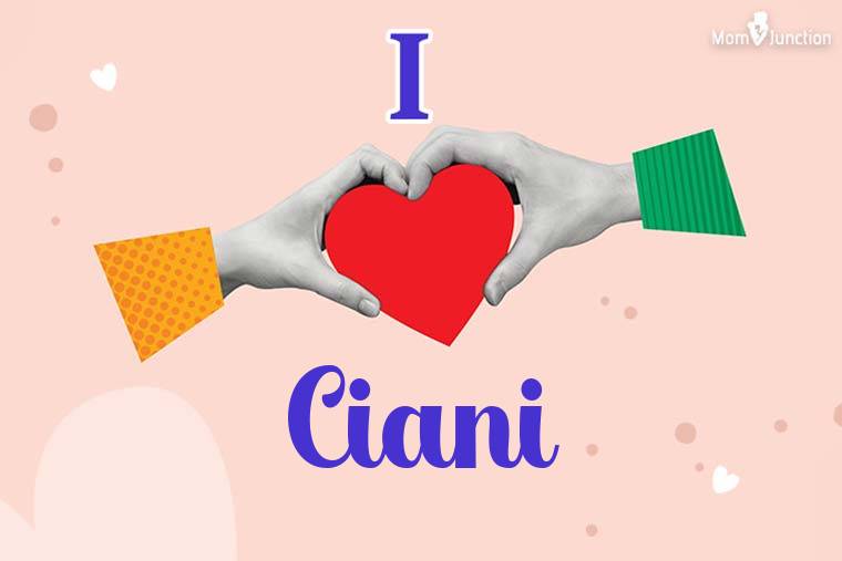 I Love Ciani Wallpaper