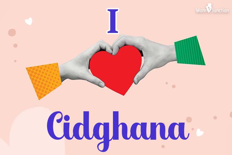 I Love Cidghana Wallpaper