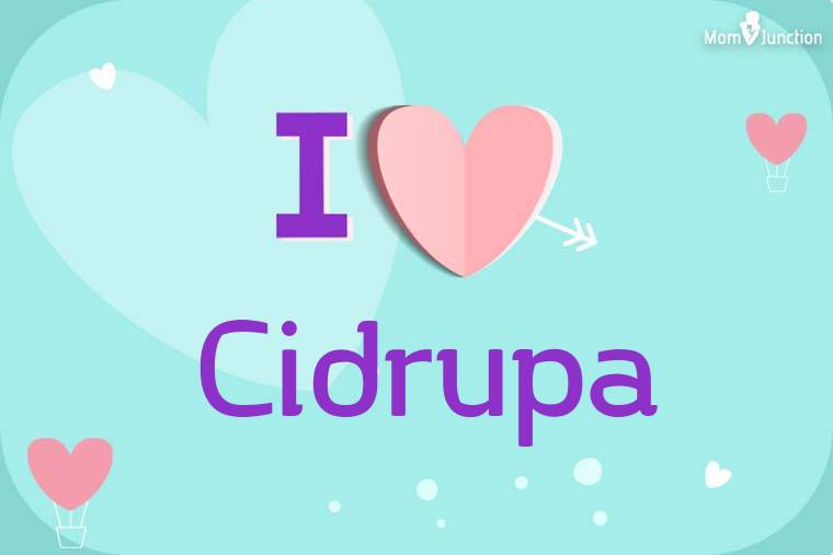 I Love Cidrupa Wallpaper