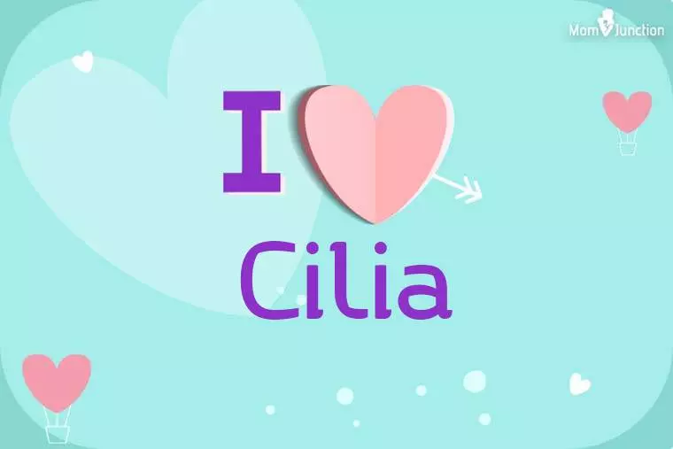 I Love Cilia Wallpaper