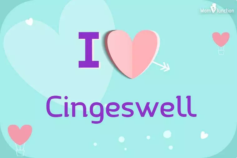 I Love Cingeswell Wallpaper