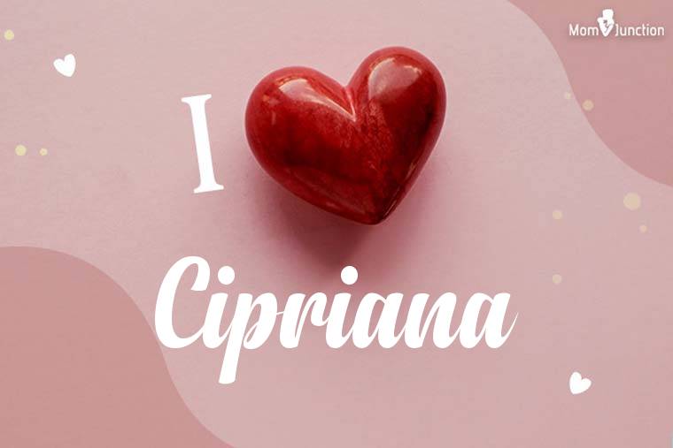 I Love Cipriana Wallpaper